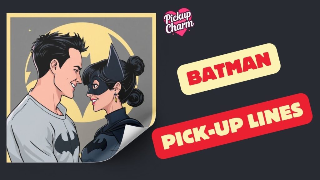 Batman Pick-Up Lines