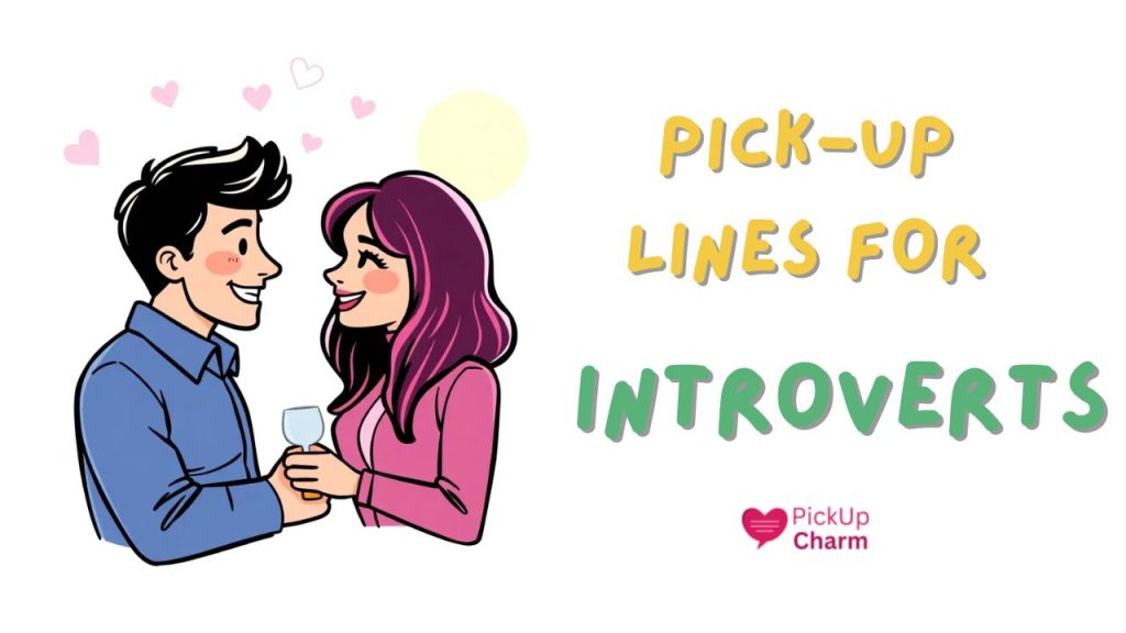 Pick-Up Lines for Introverts